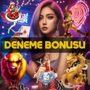 Deneme Bonusu